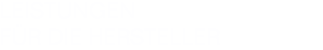 Leistungen für die Hersteller